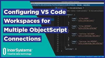 Configuring VS Code Workspaces for Multiple ObjectScript Connections