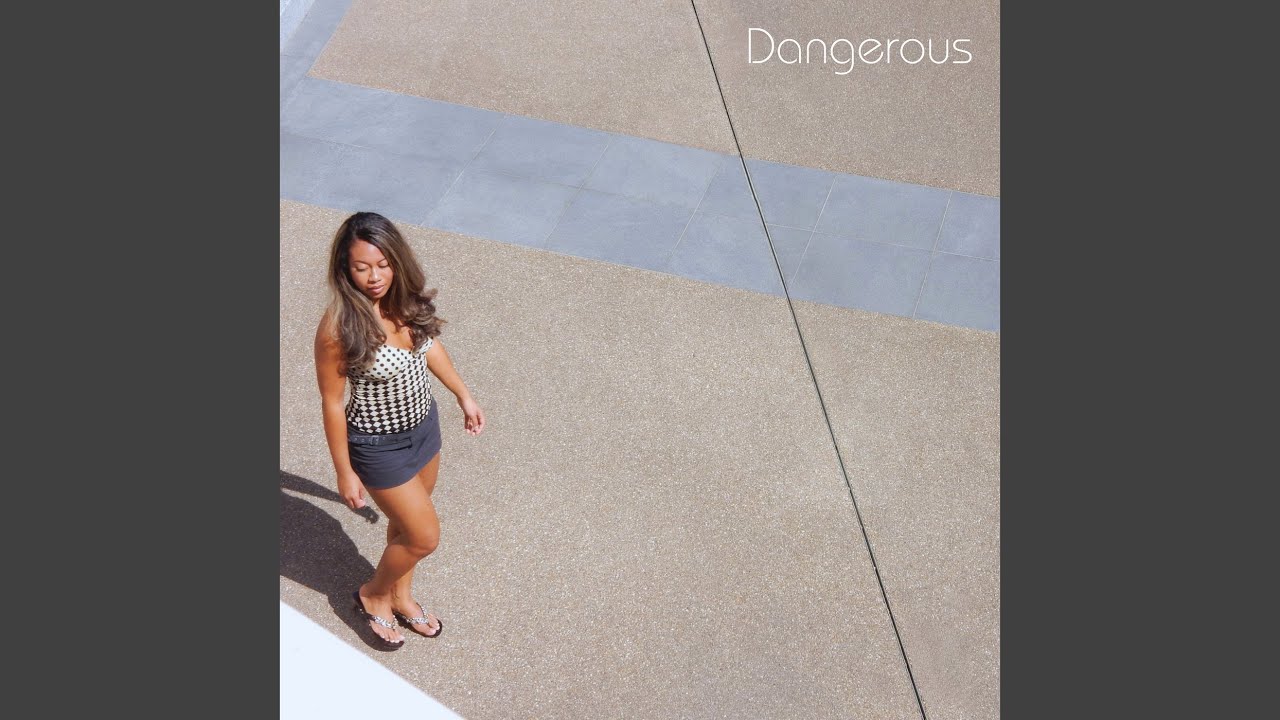 Dangerous
