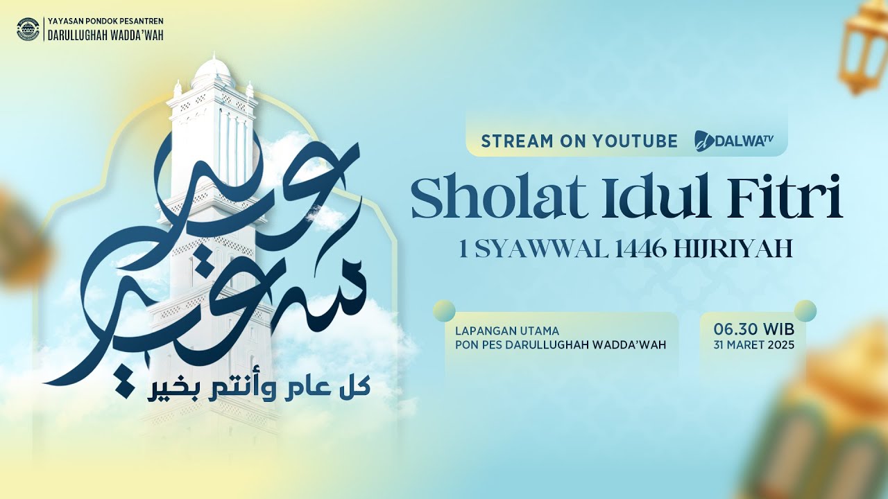 LIVE SHOLAT IDUL FITRI 1446 H DI PONPES DARULLUGHAH WADDA'WAH
