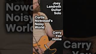 @joeylandrethmusic Guitar Solo with Curtis Nowosad’s Noisy World 💥🌎• Carry You Home 💫 #shorts