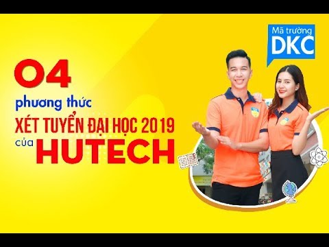 Điểm chuẩn trường đại học hutech 2019 | 04 phương thức xét tuyển đại học 2019 của HUTECH