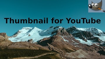 How to Create a YouTube Thumbnail in Gimp