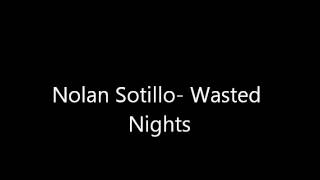 Video thumbnail of "wasted nights- Nolan Sotillo"