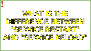 What is the difference between "service restart" and "service reload" (4 Solutions!!)