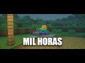 Mil horas - minecraft edition ♫