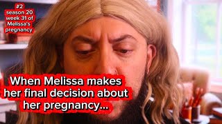 #2 when Melissa makes her final decision about her pregnancy 