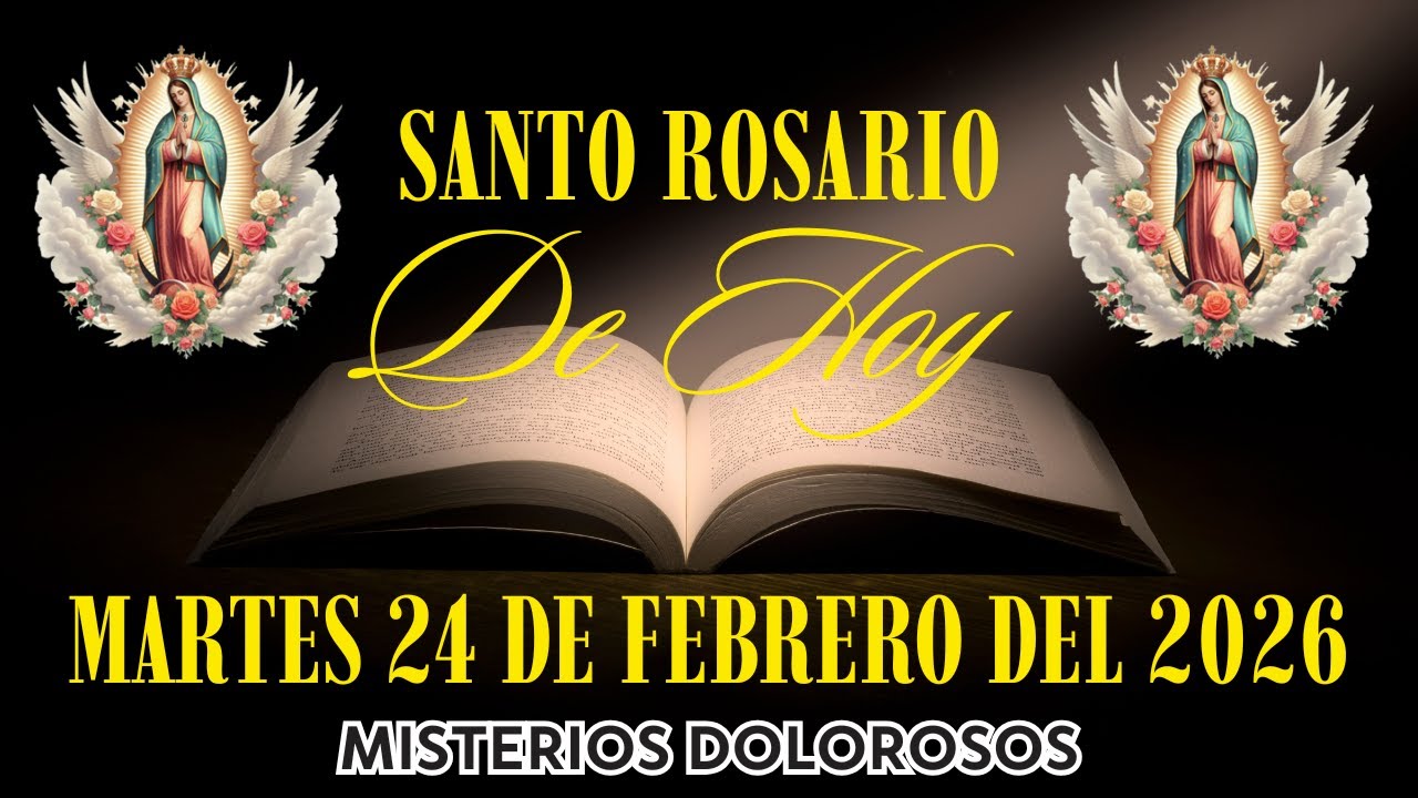 El Santo Rosario De Hoy | Martes 24 De Febrero Del 2026 | Misterios Dolorosos | El Santo Rosario