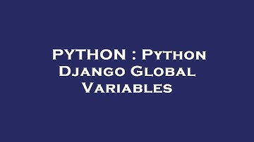 PYTHON : Python Django Global Variables