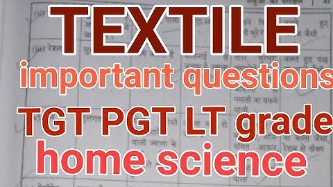 TEXTILE IMPORTANT QUESTIONS TGT PGT LT GRADE HOME SCIENCE