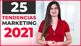 Las 25 TENDENCIAS de Marketing Digital de 2021