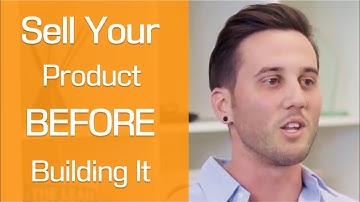 How To Pre-Sell Your Product Before Building It