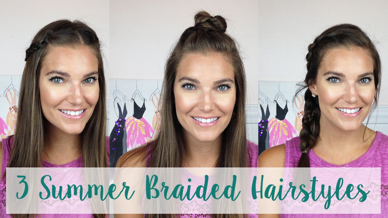 3 Braided Hairstyles for Summer | Sarah Brithinee - YouTube