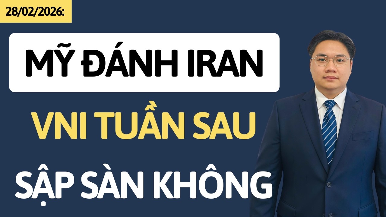 Chứng khoán hôm nay | Nhận định thị trường | Mỹ đánh Iran, Vnindex tuần sau sập sàn không