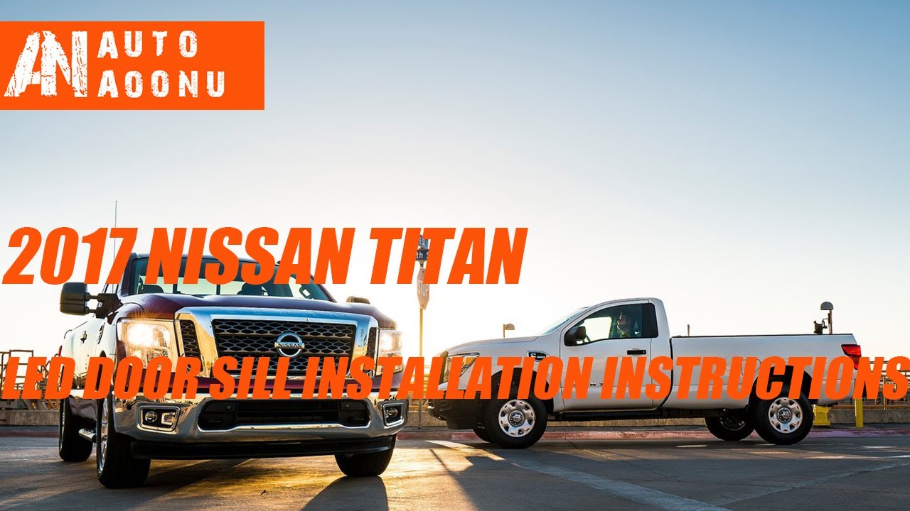 2017 Nissan Titan LED Door Sill Install AoonuAuto YouTube