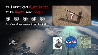 We Debunked the Flat Earth \\