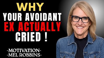 Why Your Avoidant Ex Actually Cried: The Shocking Truth of Their Regret | | MEL ROBBINS BEST SPEECH