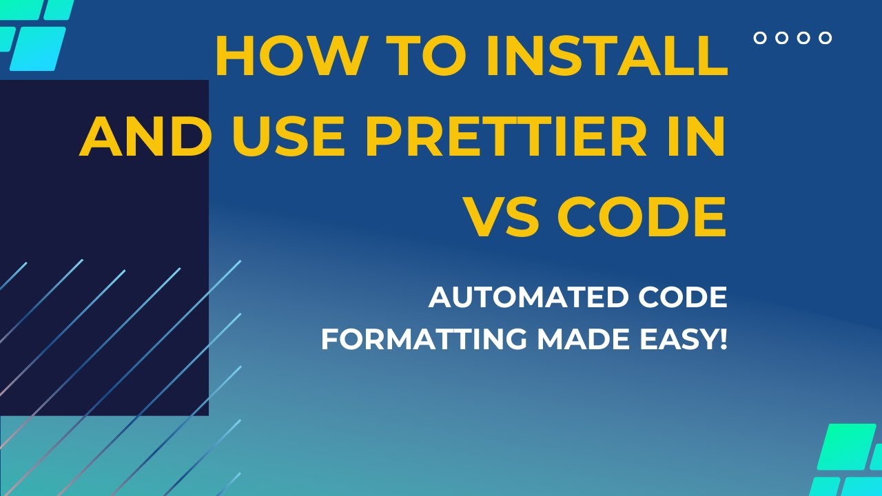 How to Install and Use Prettier in VS Code Automated Code Formatting Made Easy