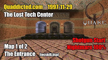 Quaddicted - 1997-11-29: losttec.zip - The Entrance [tecskill.bsp] (Nightmare 100%)