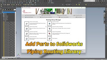 Add Parts to SolidWorks Piping Routing Library