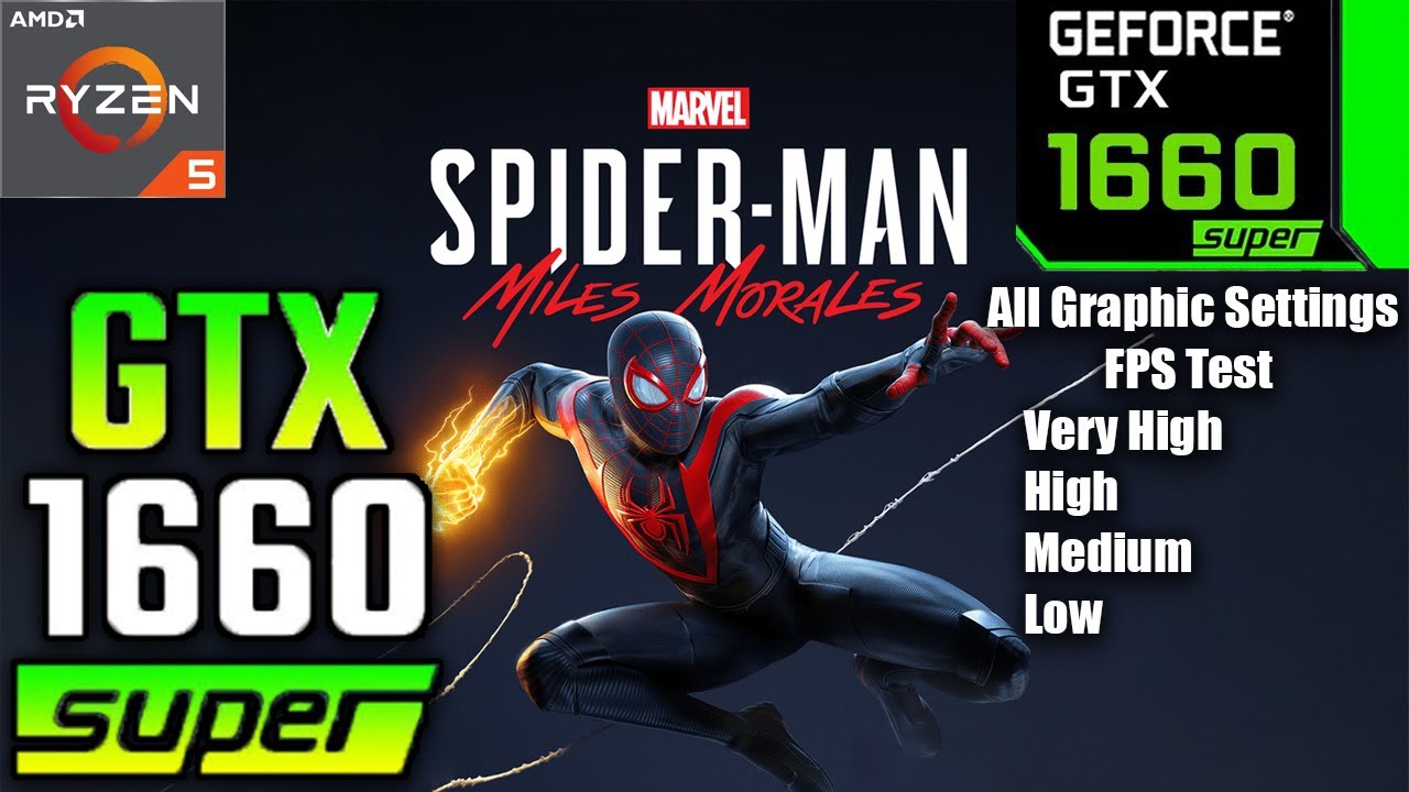 Spider Man Miles Morales Pc GTX 1660 Super All Settings 1080p PC Performance Test YouTube