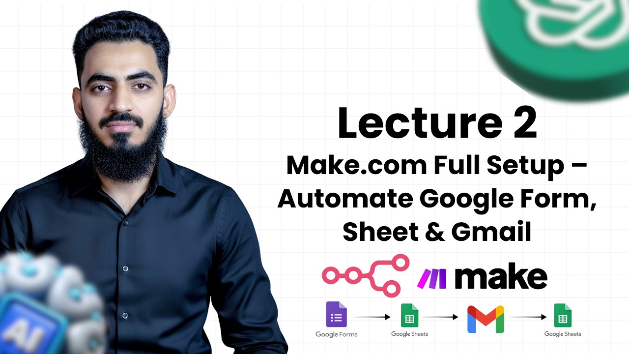 Lecture 2 | Ai Automation | Make.com Full Setup – Automate Google Form ...