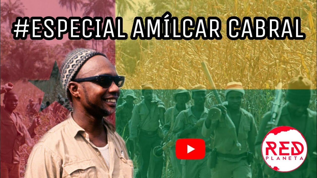 Amílcar Cabral y la Independencia de Cabo Vede y Guinea