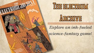 The Electrum Archive - a science-fantasy TTRPG in an ink-fueled world!
