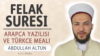 Felak suresi anlamı dinle Abdullah Altun (Felak suresi arapça yazılışı okunuşu ve meali)