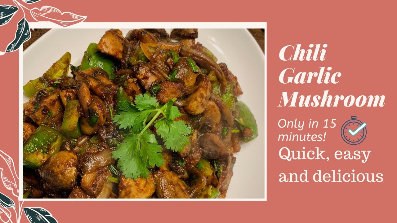 Quick and Easy Chili Garlic Mushroom Recipe YouTube
