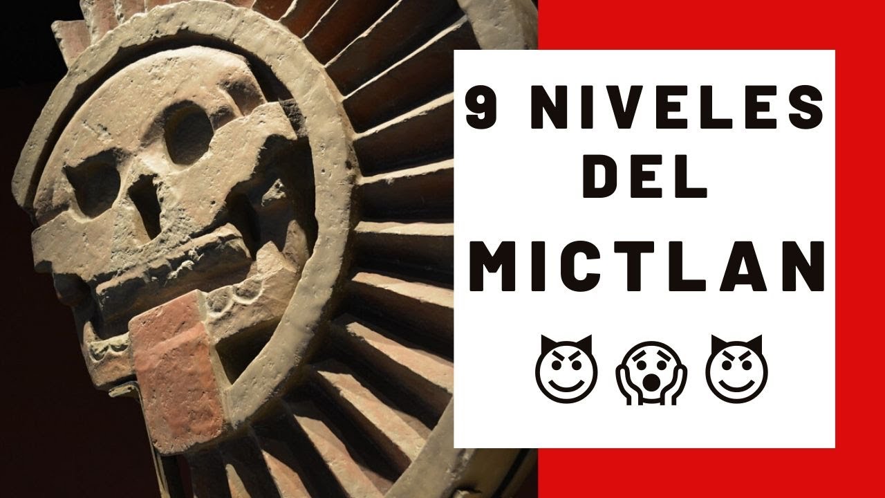 💀¡LOS 9 NIVELES DEL 💜MICTLAN💜 O INFRAMUNDO PREHISPÁNICO!💀 4°🍂🐉💨