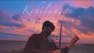 KEHILANGAN - Heart Ost. (Violin \u0026 Vocal cover)