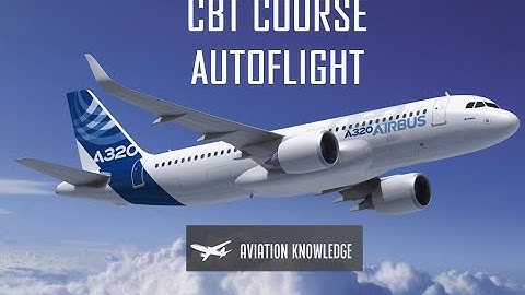 A320 CBT AUTOFLIGHT - AUTO PILOT - FMA - AUTOTHRUST
