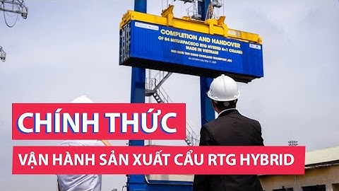 Lần đầu Việt Nam sản xuất cẩu RTG Hybrid, Tân Cảng Cát Lái chính thức vận hành