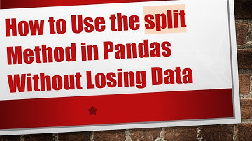 How to Use the split Method in Pandas Without Losing Data