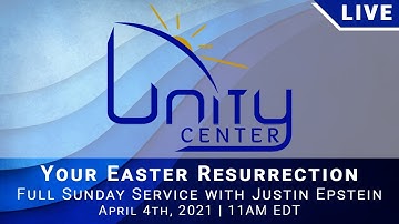 "Your Easter Resurrection" with Justin Epstein Unity Center NYC | April 4th, 2021