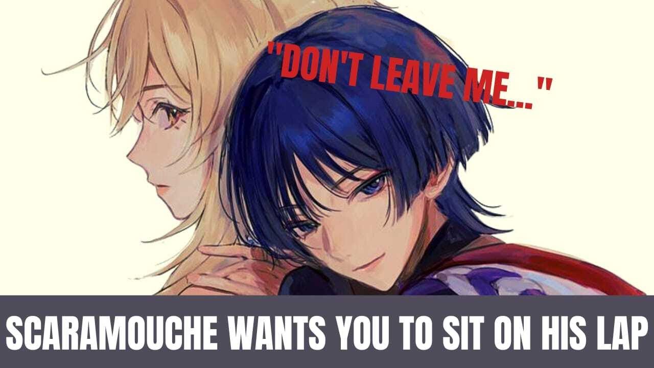 Scaramouche wants you to sit on his lap - genshin impact x listener asmr