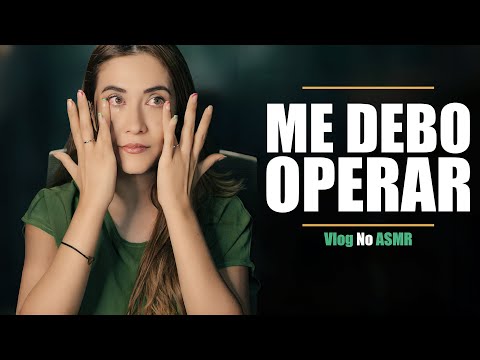 ME DEBO OPERAR - Vlog No Asmr | Asmr with Sasha