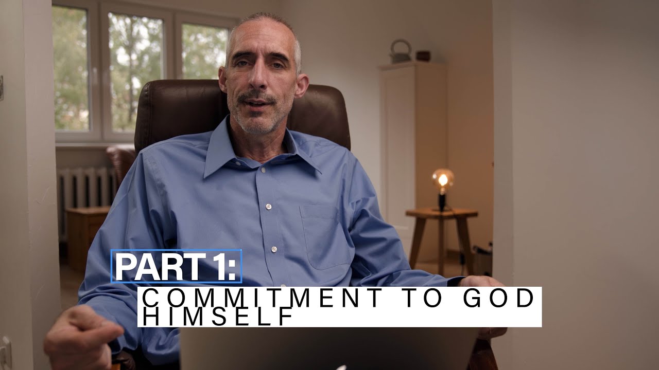 David Gearheart | Commitment 1: Commitment to God Himself | Gearhearting Studios