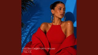 Talya - Eski Ben Değilim (Afro House Remix) Turkish Organic House 2026