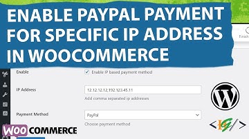 How to Enable Paypal Payment Gateway for Specific IP Address / Addresses using Plugin in WooCommerce