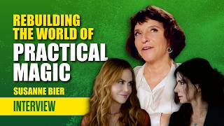 PRACTICAL MAGIC 2 | director Susanne Bier on the film, the premiere, and Dianne Wiest