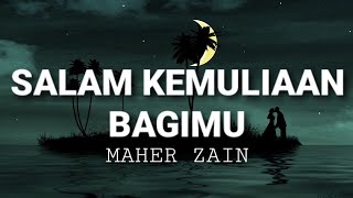 Maher Zain - Salam Kemuliaan Bagimu (Bahasa Version) | Lyrics