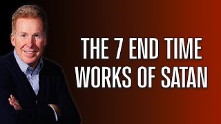 The 7 End Time Works Of Satan