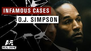 Infamous Cases: Trial of O.J. Simpson, Part 1 | A&E