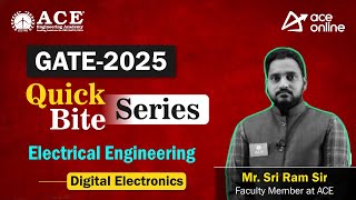 GATE 2025: Digital Electronics (EEE) Quick Bite Series by Mr. Sri Ram Sir | ACE Online