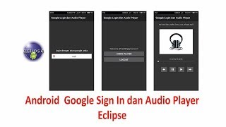 Details Android Google Api Signin / Login dan Audio Player menggunakan ECLIPSE Update