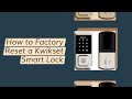 How to Factory Reset a Kwikset Smart Lock | Reset within 30 Seconds
