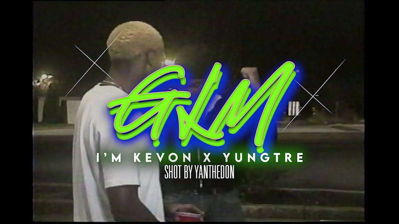 Watch Kevon & YungTre – GLM (Official Music Video) on YouTube Watch Kevon & YungTre – GLM (Official Music Video) on YouTube
