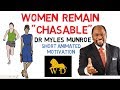 WOMEN REMAIN CHASABLE by Dr Myles Munroe (Must Watch for All Women)