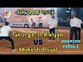 George 11 kalyan vs mukesh royal  quarter final 1  rr    box cricket network